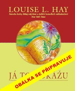 Kniha: Já to dokážu - 2.vydání - 2. vydanie - Louise L. Hayová