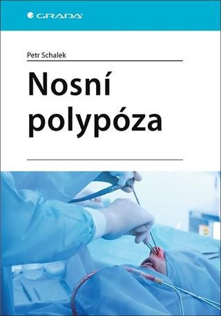 Kniha: Nosní polypóza - 1. vydanie - Petr Schalek