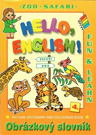 Kniha: Hello English! 4. Zoo - Safari - Obrázkový slovník