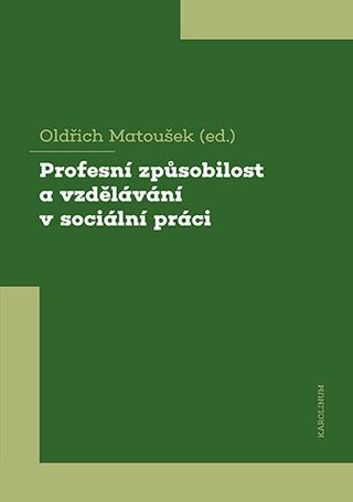 Kniha: Profesní způsobilost a vzdělávání v sociální práci - 1. vydanie - Oldřich Matoušek