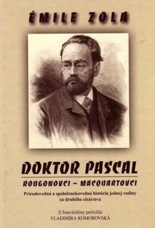 Kniha: Doktor Pascal - Rougonovci - Macquartovci - Émile Zola