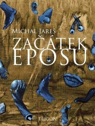 Kniha: Začátek eposu - Michal Jareš
