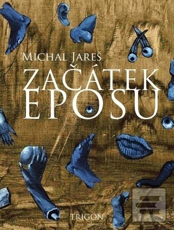 Kniha: Začátek eposu - Michal Jareš