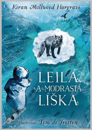 Kniha: Leila a modrastá líška - Kiran Millwood-Hargrave