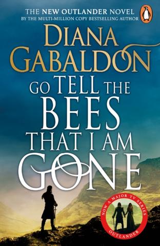 Kniha: Go Tell the Bees that I am Gone - 1. vydanie - Diana Gabaldon, Diana Gabaldonová