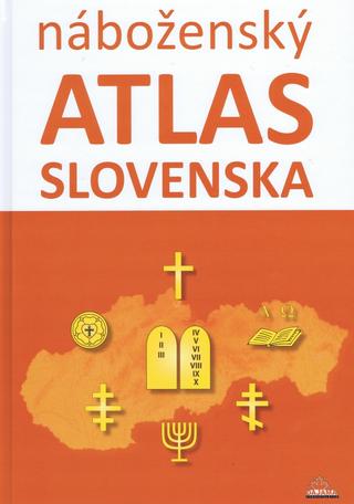 Kniha: Náboženský atlas Slovenska - Dagmar Kusendová; Juraj Majo