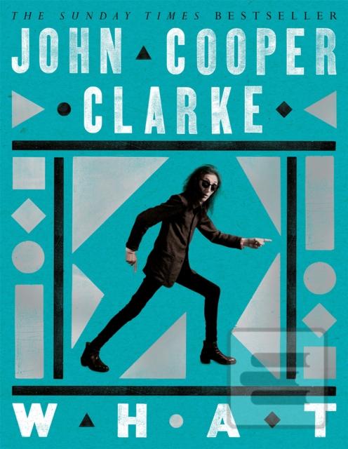 WHAT (John Cooper Clarke)