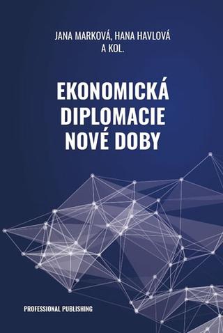 Kniha: Ekonomická diplomacie nové doby - Jana Marková