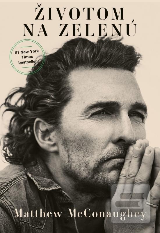 Kniha: Životom na zelenú - 1. vydanie - Matthew McConaughey