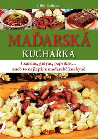 Kniha: Maďarská kuchařka - 1. vydanie - Ildikó Cséfalvay