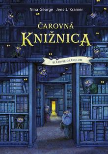 Kniha: Čarovná knižnica 1: Bláznivé orákulum - 1. vydanie - Nina George, Jens J. Kramer