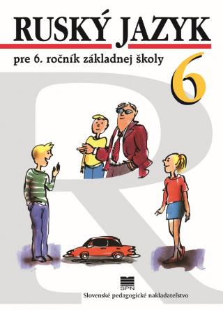 Kniha: Ruský jazyk pre 6. ročník ZŠ, 7.vyd. - 7. vydanie - Elena Kováčiková