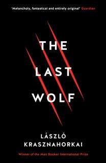 Kniha: The Last Wolf & Herman - László Krasznahorkai