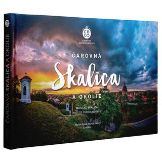 Kniha: Čarovná Skalica a okolie - Magical Skalica and its surroundings - 1. vydanie - Martin Sipták