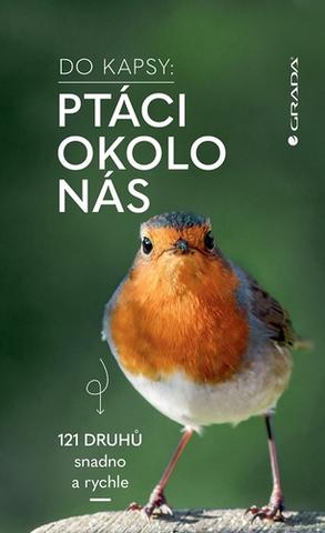 Kniha: Do kapsy Ptáci okolo nás - 121 druhů snadno a rychle - 1. vydanie - Volker Dierschke