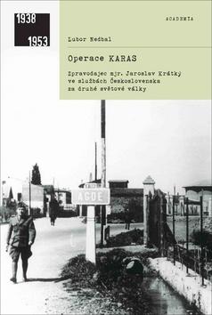 Kniha: Operace KARAS - 1. vydanie - Lubor Nedbal