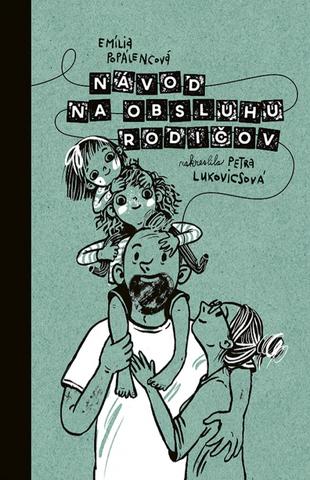 Kniha: Návod na obsluhu rodičov - 1. vydanie - Emília Popálencová