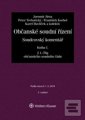 Kniha: Občanské soudní řízení. Soudcovský komentář. Kniha I (§ 1 až 78g o. s. ř.) - 3. vydání - Soudcovský komentář § 1 až 78g o. s. ř. - 3. vydanie - Jaromír Jirsa