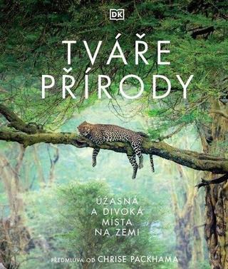 Kniha: Tváře přírody - Úžasná a divoká místa na Zemi - 1. vydanie - Kolektiv autorů; Derek Harvey