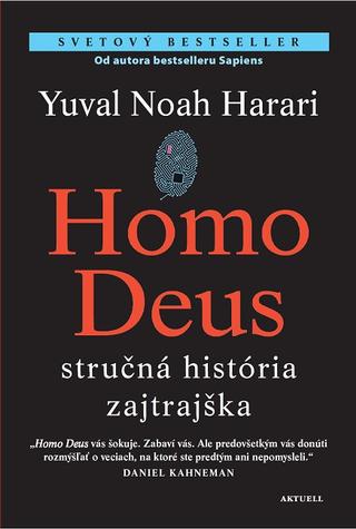 Kniha: Homo deus - stručná história zajtrajška - 1. vydanie - Yuval Noah Harari