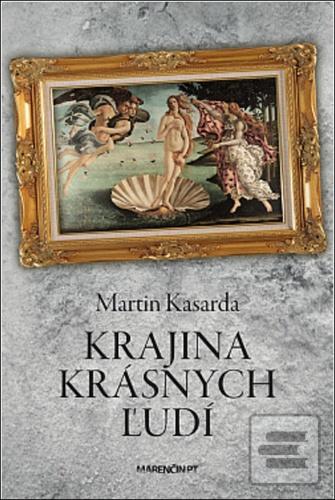 Kniha: Krajina krásnych ľudí - Martin Kasarda