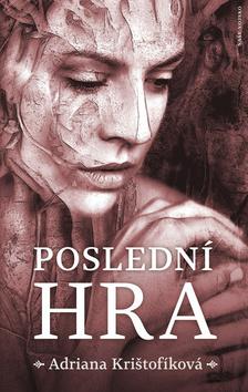 Kniha: Poslední hra - 1. vydanie - Adriana Krištofíková