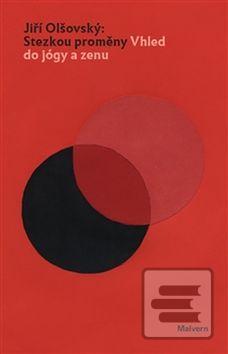 Kniha: Stezkou proměny - Vhled do jógy a zenu - Jiří Olšovský