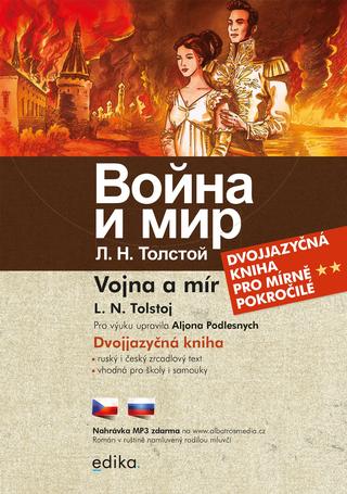 Kniha: Vojna a mír B1/B2 - Dvojjazyčná kniha pro mírně pokročilé - 1. vydanie - Aljona Podlesnych