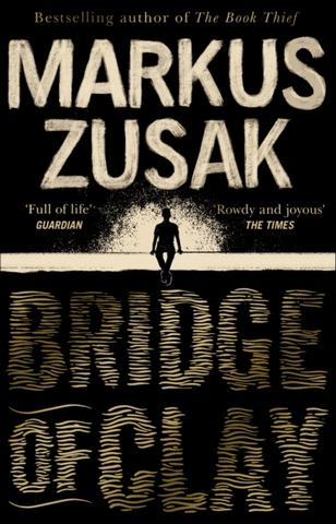 Kniha: Bridge of Clay - 1. vydanie - Markus Zusak