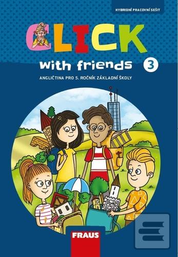 Kniha: Click with Friends 3 - Angličtina pro 5. ročník základní školy - Miluška Karásková; Jiří Šádek; Kateřina Dvořáková
