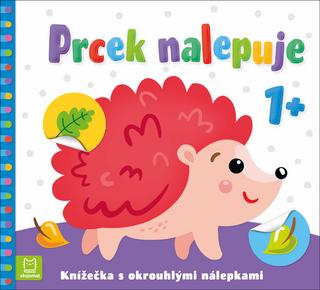 Kniha: Prcek nalepuje 1+ - Knížečka s okrouhlými nálepkami - Agnieszka Bator; Sylwia Izdebska
