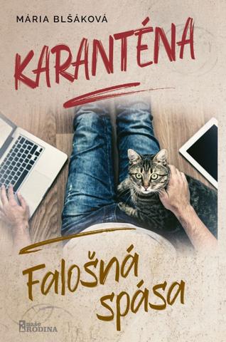 Kniha: Karanténa -  Falošná spása - 1. vydanie - Mária Blšáková