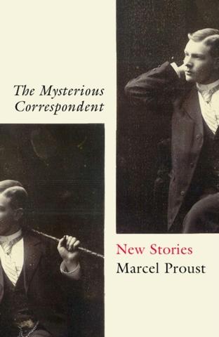 Kniha: The Mysterious Correspondent New Stories - Marcel Proust