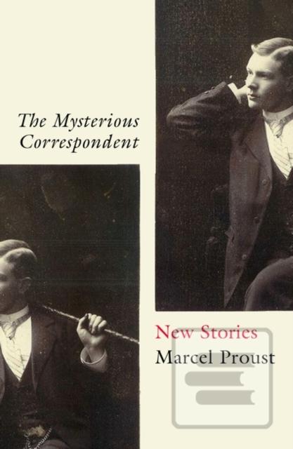 Kniha: The Mysterious Correspondent New Stories - Marcel Proust