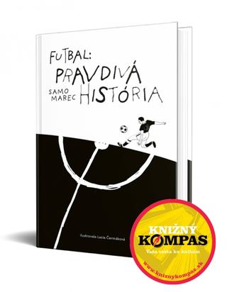 Kniha: Futbal: Pravdivá história + Zábavné KRÍŽOVKY - 1. vydanie - Samo Marec