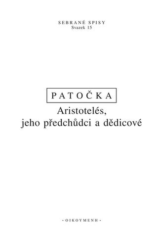 Kniha: Aristotelés, jeho předchůdci a dědicové - Jan Patočka
