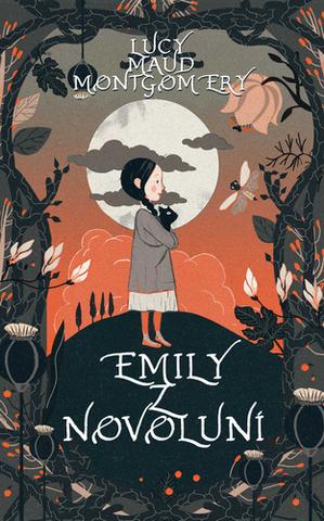 Kniha: Emily z Novoluní - 1. vydanie - Lucy Maud Montgomeryová