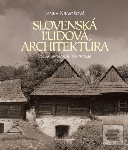 Kniha: Slovenská ľudová architektúra - 1. vydanie - Janka Krivošová