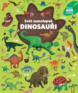 Kniha: Svět samolepek Dinosauři - více než 400 samolepek - 1. vydanie