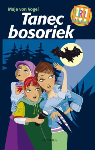 Kniha: Tri pátračky: Tanec bosoriek - Tri pátračky 4 - 1. vydanie - Maja von Vogel