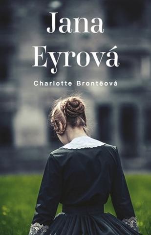 Kniha: Jana Eyrová - 1. vydanie - Charlotte Brontëová