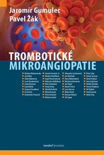 Kniha: Trombotické mikroangiopatie - Jaromír Gumulec; Pavel Žák