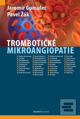 Kniha: Trombotické mikroangiopatie - Jaromír Gumulec; Pavel Žák