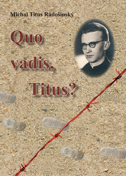 Kniha: Quo Vadis, Titus? - Michal Titus Radošinský