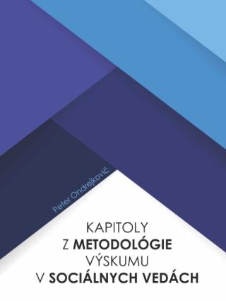 Kniha: Kapitoly z metodológie výskumu v sociálnych vedách - Peter Ondrejkovič