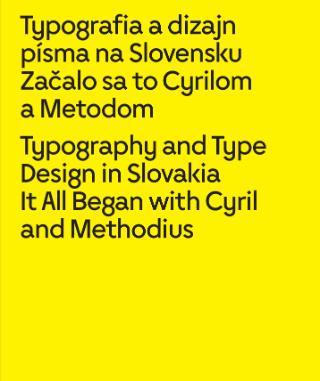 Kniha: Typografia a dizajn písma na Slovensku Začalo sa to Cyrilom a Metodom