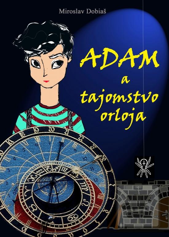 Adam a tajomstvo orloja (Miroslav Dobiaš)
