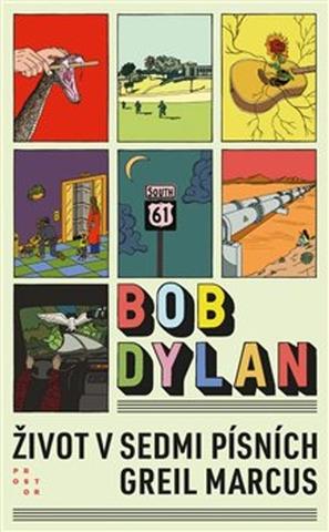 Kniha: Bob Dylan - Život v sedmi písních - Marcus Greil