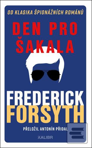 Kniha: Den pro Šakala - Frederick Forsyth