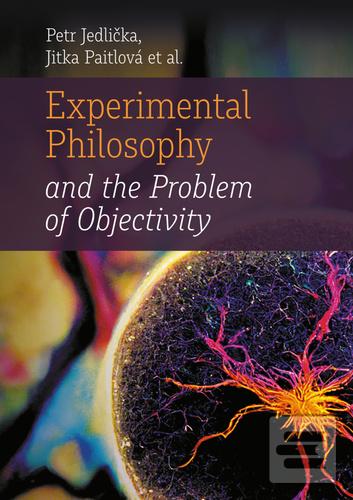 Kniha: Experimental Philosophy and the Problem of Objectivity - 1. vydanie - Petr Jedlička; Jitka Paitlová